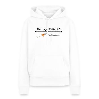 Nerviger Patient = Orangener Zugang - Frauen Premium Bio Hoodie - Weiß - Vorne - Julia (174cm)