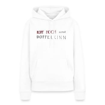 Tête haute, sinon double menton - Sweat à capuche Premium bio Femme - blanc - Devant - Julia (174cm)
