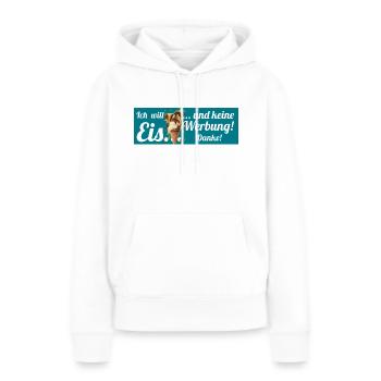 Ich will Eis und keine Werbung! Keine Werbung! - Frauen Premium Bio Hoodie - Weiß - Vorne - Julia (174cm)