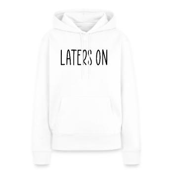 Plus tard, les hommes jay citation drôle - Sweat à capuche Premium bio Femme - blanc - Devant - Julia (174cm)