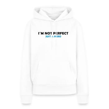 I´m not perfect - just a hero - Frauen Premium Bio Hoodie - Weiß - Vorne - Julia (174cm)