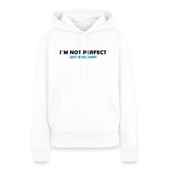 I´m not perfect - just brilliant - Frauen Premium Bio Hoodie - Weiß - Vorne - Julia (174cm)