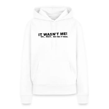war nicht ich! oh .... warten ... - Frauen Premium Bio Hoodie - Weiß - Vorne - Julia (174cm)