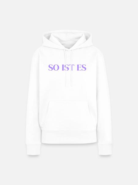 So ist es - Frauen Premium Bio Hoodie - Weiß