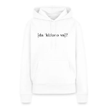 Da kiekste wa? - Frauen Premium Bio Hoodie - Weiß - Vorne - Julia (174cm)