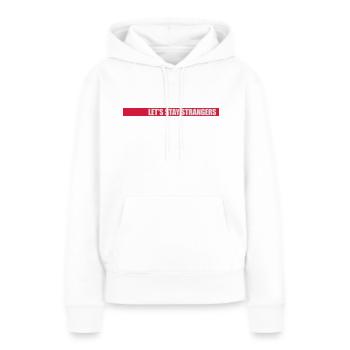 Citation Restons Strangers - Sweat à capuche Premium bio Femme - blanc - Devant - Julia (174cm)