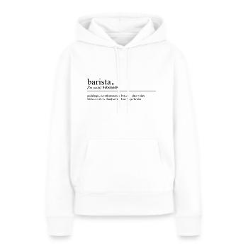 Barista - Ein Beruf für wahre Superheldinnen - Frauen Premium Bio Hoodie - Weiß - Vorne - Julia (174cm)