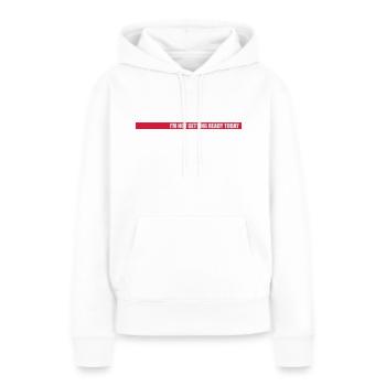 ne pas se préparer aujourd’hui - Sweat à capuche Premium bio Femme - blanc - Devant - Julia (174cm)