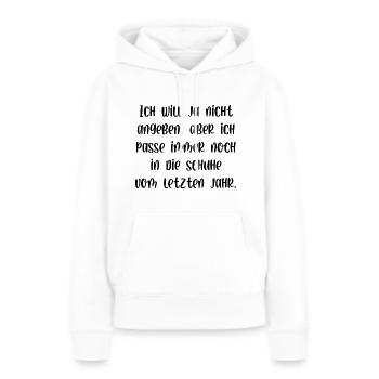 Ich will ja nicht angeben aber - Frauen Premium Bio Hoodie - Weiß - Vorne - Julia (174cm)