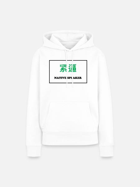 Native Speaker, Chinesisch - Frauen Premium Bio Hoodie - Weiß