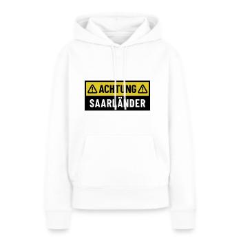 Achtung Saarländer - Regionaler Spruch - Frauen Premium Bio Hoodie - Weiß - Vorne - Julia (174cm)