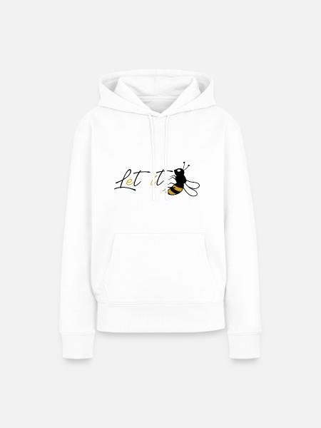 Let it be Bee Geschenk - Frauen Premium Bio Hoodie - Weiß