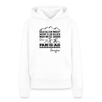 Geld allein macht nicht Gluecklich Fahrrad Bike - Frauen Premium Bio Hoodie - Weiß - Vorne - Julia (174cm)
