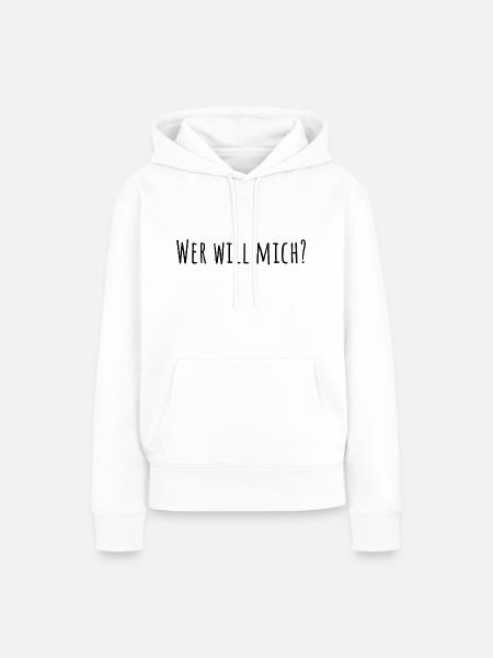 WER WILL MICH? - Frauen Premium Bio Hoodie - Weiß