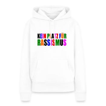 kein platz für rassismus - Frauen Premium Bio Hoodie - Weiß - Vorne - Julia (174cm)