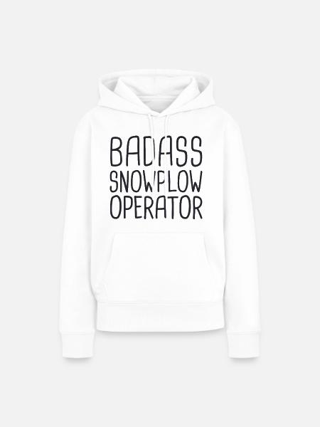 Snowplow Operator Badass Schneepflugfahrer - Frauen Premium Bio Hoodie - Weiß