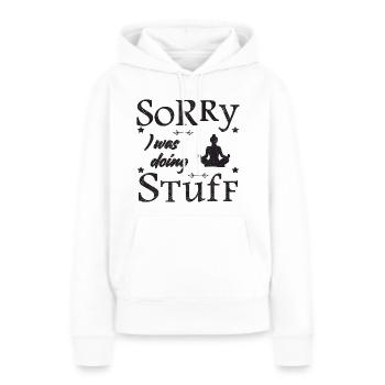 Sorry, I was doing stuff - meditation - Frauen Premium Bio Hoodie - Weiß - Vorne - Julia (174cm)