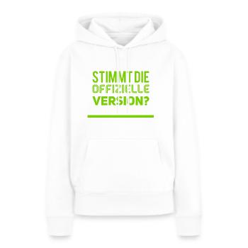 stimmt die offizielle Version - Frauen Premium Bio Hoodie - Weiß - Vorne - Julia (174cm)