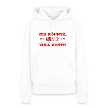 ich könnte wenn ich wöllte - Frauen Premium Bio Hoodie - Weiß - Vorne - Julia (174cm)