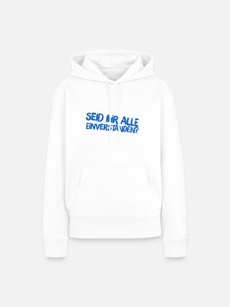 hat jemand was dagegen - Frauen Premium Bio Hoodie - Weiß