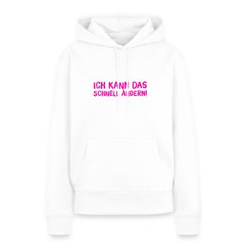 ich kann das schnell ändern - Frauen Premium Bio Hoodie - Weiß - Vorne - Julia (174cm)