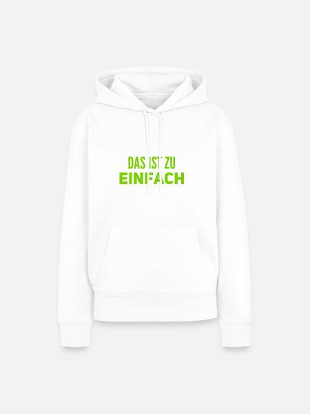 zu einfach - Frauen Premium Bio Hoodie - Weiß