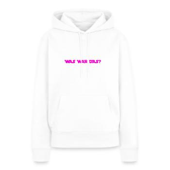 das war mir neu - Frauen Premium Bio Hoodie - Weiß - Vorne - Julia (174cm)