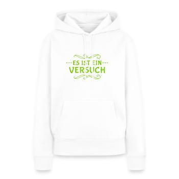 Ich versuche es - Frauen Premium Bio Hoodie - Weiß - Vorne - Julia (174cm)