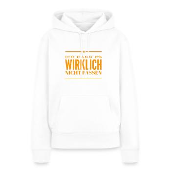 ich kann es wirklich nicht fassen - Frauen Premium Bio Hoodie - Weiß - Vorne - Julia (174cm)