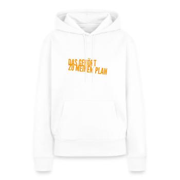 alles Teil des Plans - Frauen Premium Bio Hoodie - Weiß - Vorne - Julia (174cm)