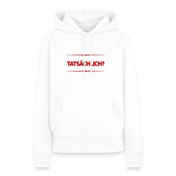 dein Ernst? - Frauen Premium Bio Hoodie - Weiß - Vorne - Julia (174cm)
