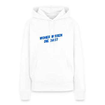 wie können die das wissen? - Frauen Premium Bio Hoodie - Weiß - Vorne - Julia (174cm)