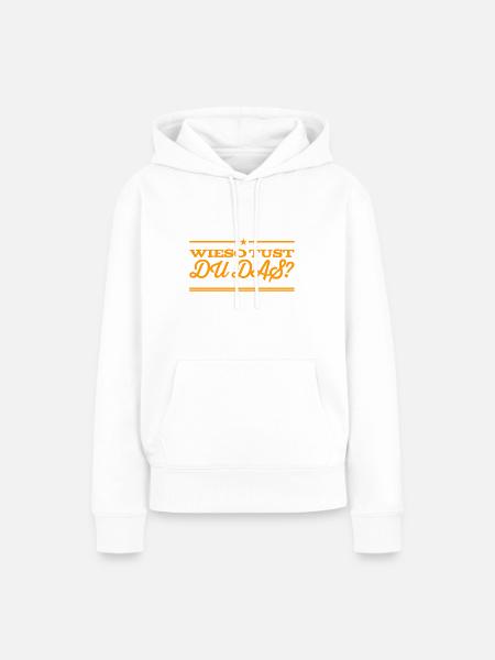 Wieso? - Frauen Premium Bio Hoodie - Weiß