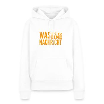 interessante Nachrichten - Frauen Premium Bio Hoodie - Weiß - Vorne - Julia (174cm)