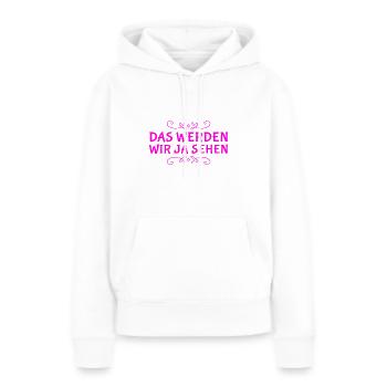 das wird sich zeigen - Frauen Premium Bio Hoodie - Weiß - Vorne - Julia (174cm)