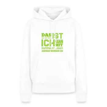 Dummheit ist lustig - Frauen Premium Bio Hoodie - Weiß - Vorne - Julia (174cm)
