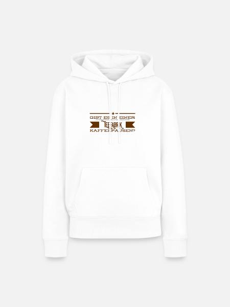 gibt es da Kaffeepausen? - Frauen Premium Bio Hoodie - Weiß