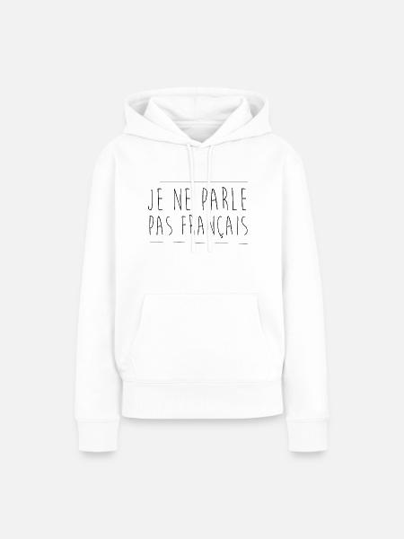 Ich spreche kein Französisch - Frauen Premium Bio Hoodie - Weiß