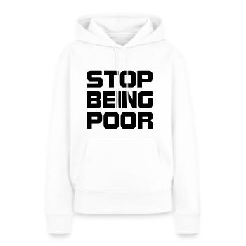 Hör auf arm zu sein - Frauen Premium Bio Hoodie - Weiß - Vorne - Julia (174cm)