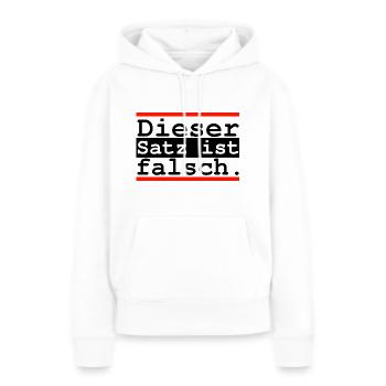 Dieser Satz ist Falsch Witzig Geschenk - Frauen Premium Bio Hoodie - Weiß - Vorne - Julia (174cm)
