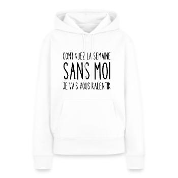 continuez la semaine sans moi - Sweat à capuche Premium bio Femme - blanc - Devant - Julia (174cm)