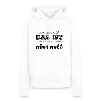 wie nett von dir - Frauen Premium Bio Hoodie - Weiß - Vorne - Julia (174cm)