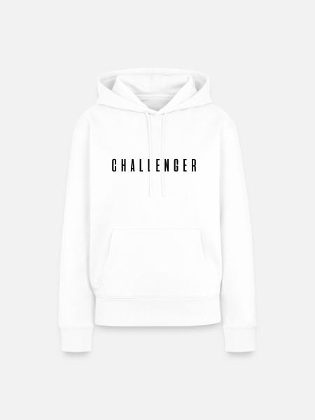Challenger ! Geschenk Sprüche - Frauen Premium Bio Hoodie - Weiß