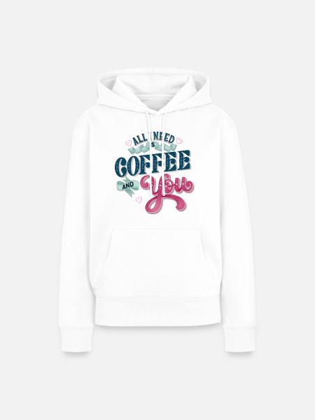 Coffee and You - Frauen Premium Bio Hoodie - Weiß