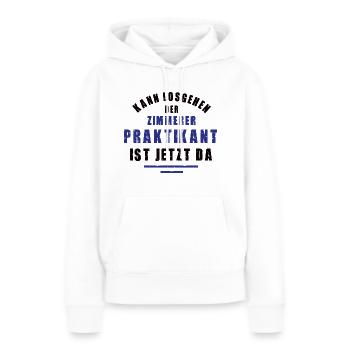 Praktikant Zimmerer Praktikum Zimmerei Tischler - Frauen Premium Bio Hoodie - Weiß - Vorne - Julia (174cm)