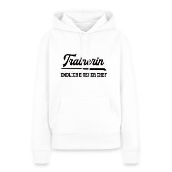 Trainerin wird Chef Selbstständigkeit Chefin - Frauen Premium Bio Hoodie - Weiß - Vorne - Julia (174cm)
