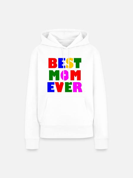 Best mom ever - Frauen Premium Bio Hoodie - Weiß