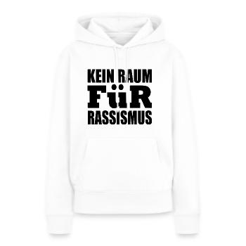 kein raum für rassismus - Frauen Premium Bio Hoodie - Weiß - Vorne - Julia (174cm)