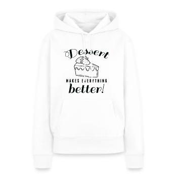 Dessert Makes Everything Better - Women’s Premium Organic Hoodie - white - Front - Julia (174cm)