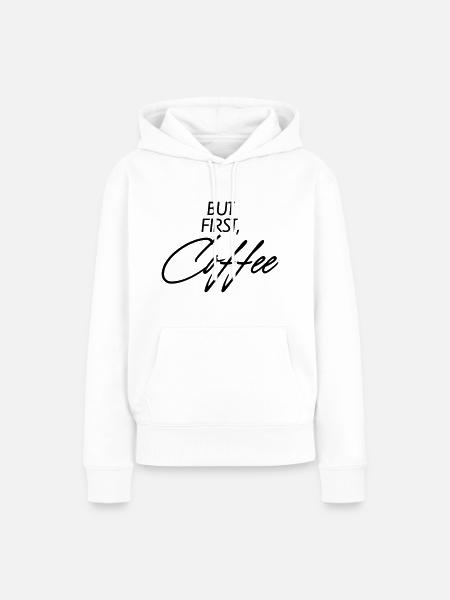 But first Coffee - Frauen Premium Bio Hoodie - Weiß
